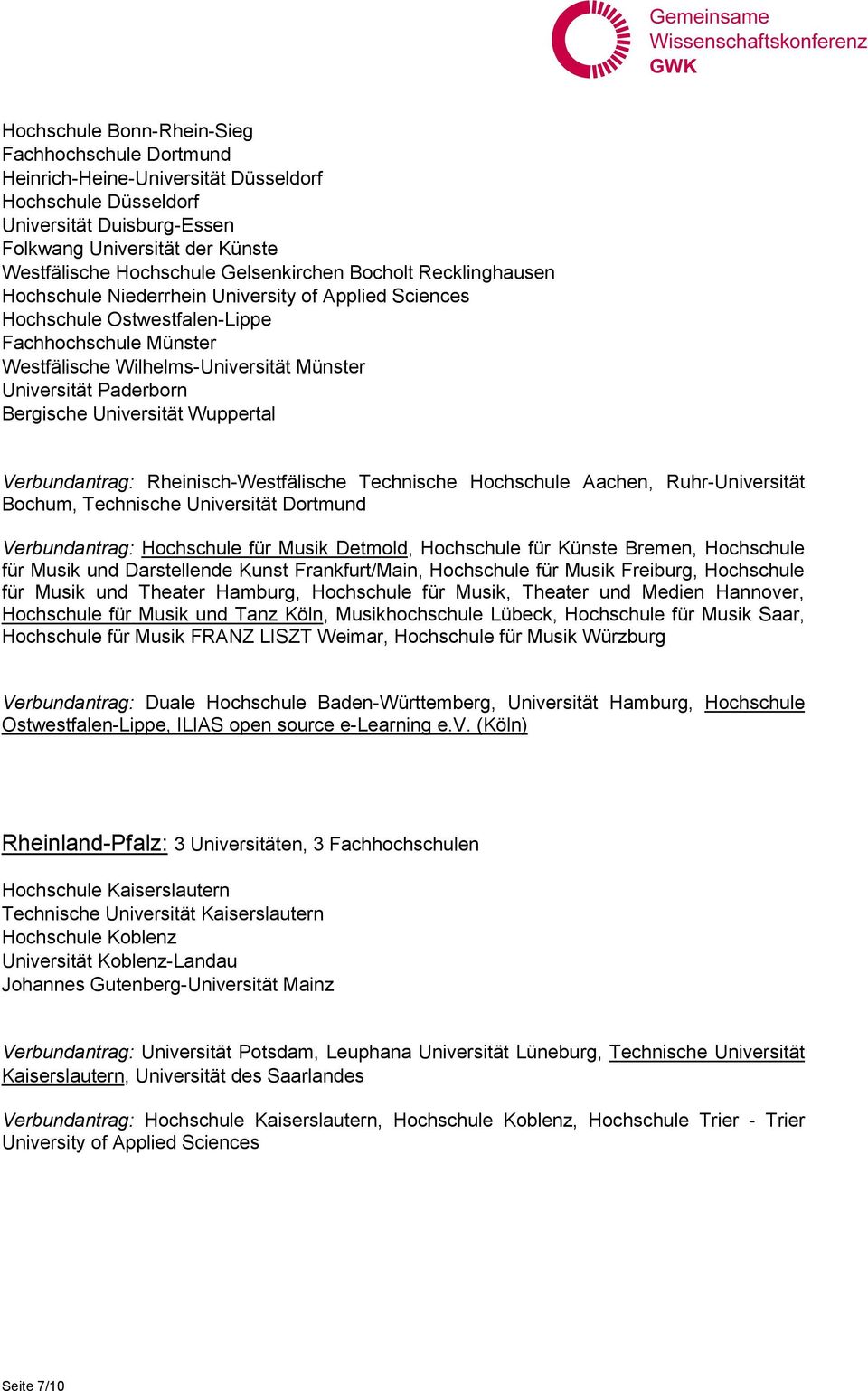 Paderborn Bergische Universität Wuppertal Verbundantrag: Rheinisch-Westfälische Technische Hochschule Aachen, Ruhr-Universität Bochum, Technische Universität Dortmund Verbundantrag: Duale Hochschule