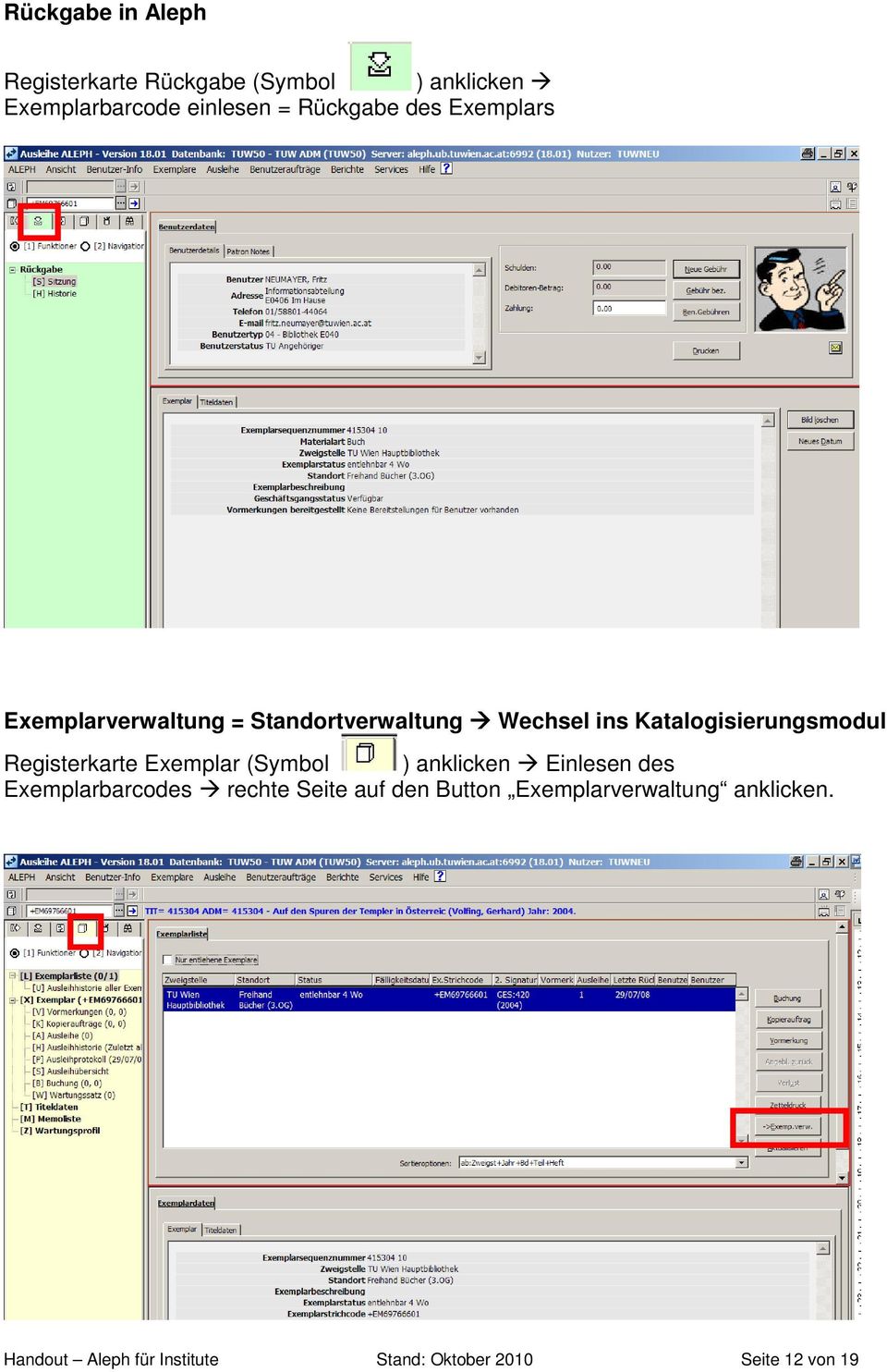 Katalogisierungsmodul Registerkarte Exemplar (Symbol ) anklicken Einlesen des Exemplarbarcodes