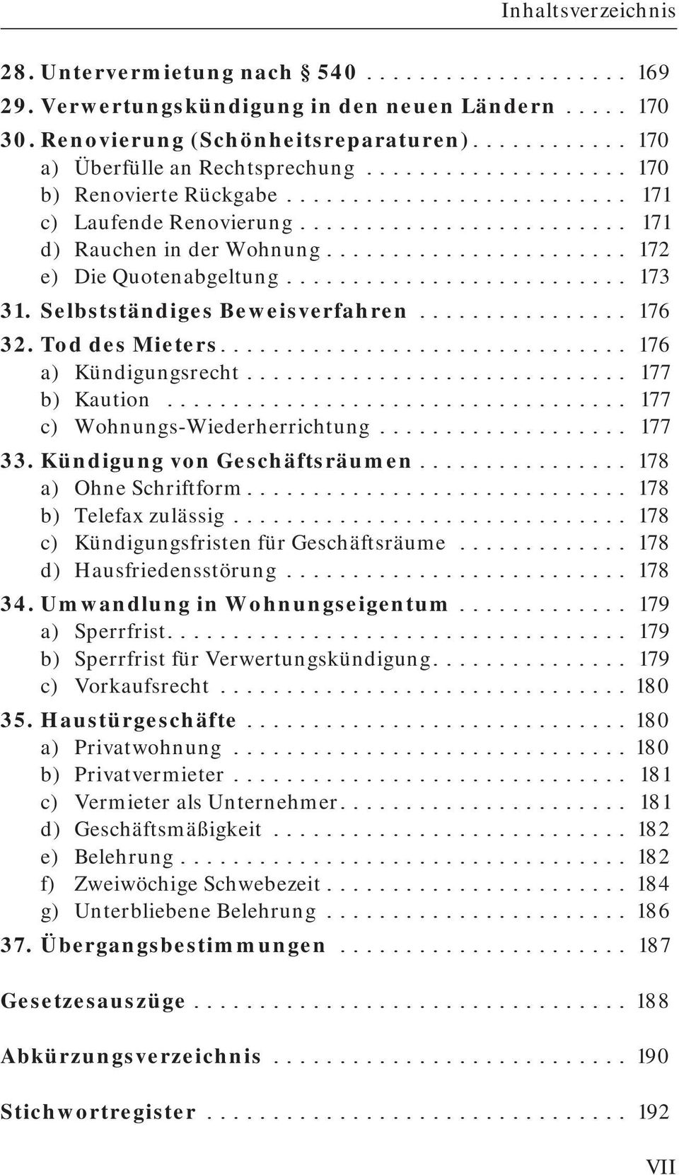 ...................... 172 e) Die Quotenabgeltung.......................... 173 31. Selbstständiges Beweisverfahren................ 176 32. Tod des Mieters............................... 176 a) Kündigungsrecht.