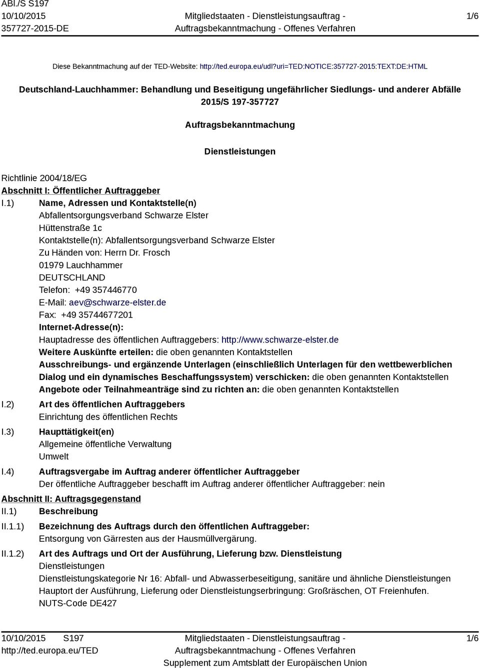 Richtlinie 2004/18/EG Abschnitt I: Öffentlicher Auftraggeber I.