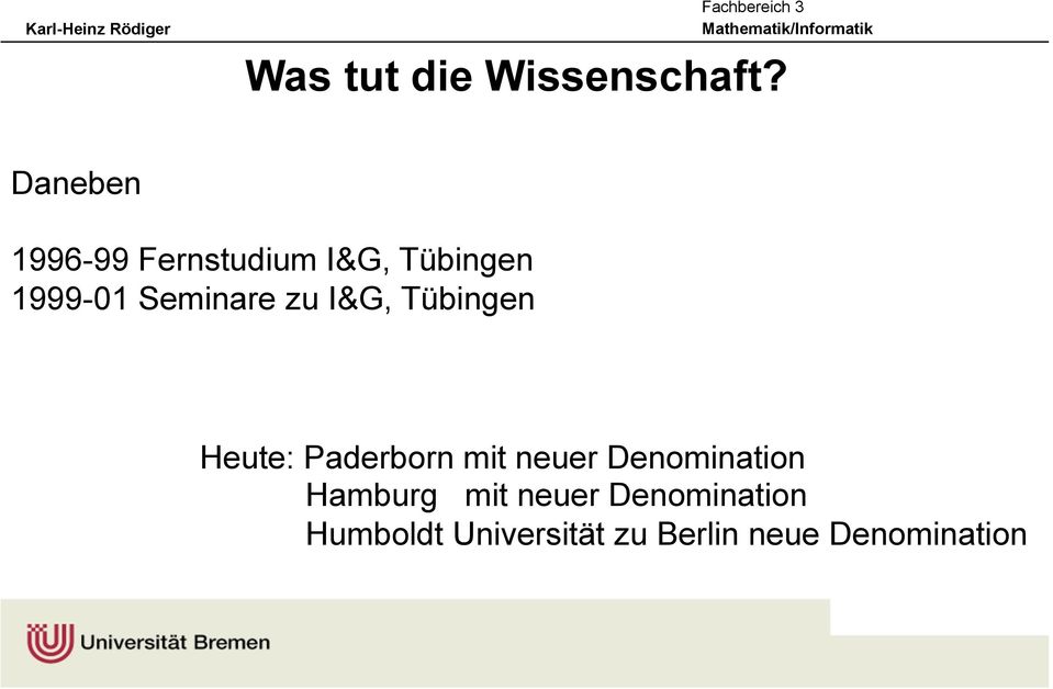 Seminare zu I&G, Tübingen Heute: Paderborn mit neuer