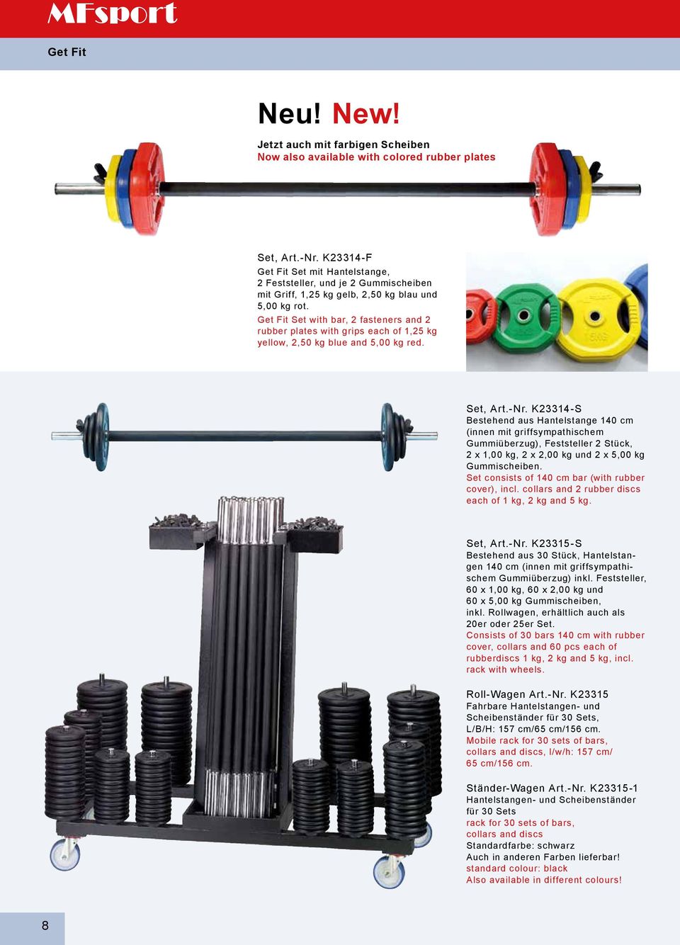 Get Fit Set with bar, 2 fasteners and 2 rubber plates with grips each of 1,25 kg yellow, 2,50 kg blue and 5,00 kg red. Set, Art.-Nr.