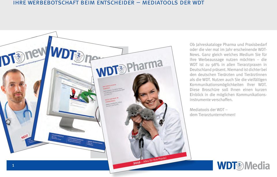 Niemand ist dichter bei den deutschen Tierärzten und Tierärztinnen als die WDT.
