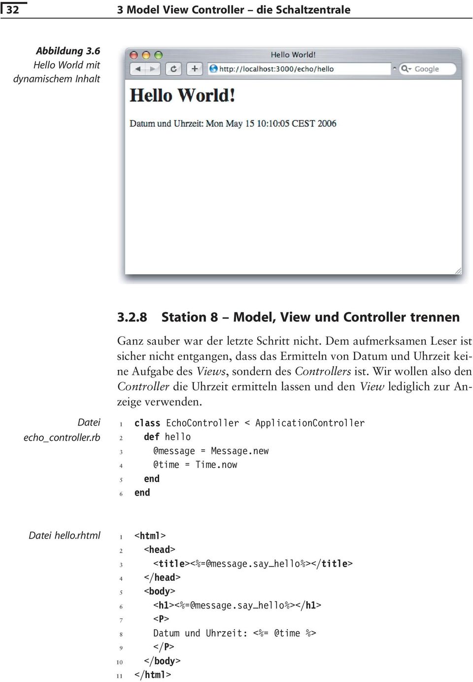 Wir wollen also den Controller die Uhrzeit ermitteln lassen und den View lediglich zur Anzeige verwenden. Datei echo_controller.