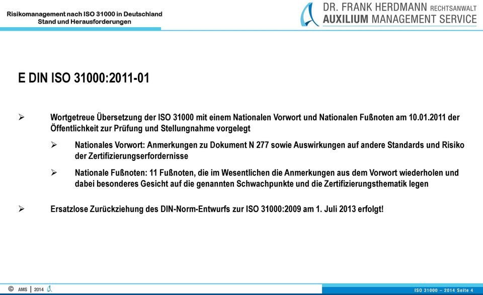 Stellungnahme vorgelegt Nationales Vorwort: Anmerkungen zu Dokument N 277 sowie Auswirkungen auf andere Standards und Risiko der