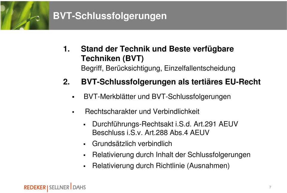 BVT-Schlussfolgerungen als tertiäres EU-Recht BVT-Merkblätter und BVT-Schlussfolgerungen Rechtscharakter und