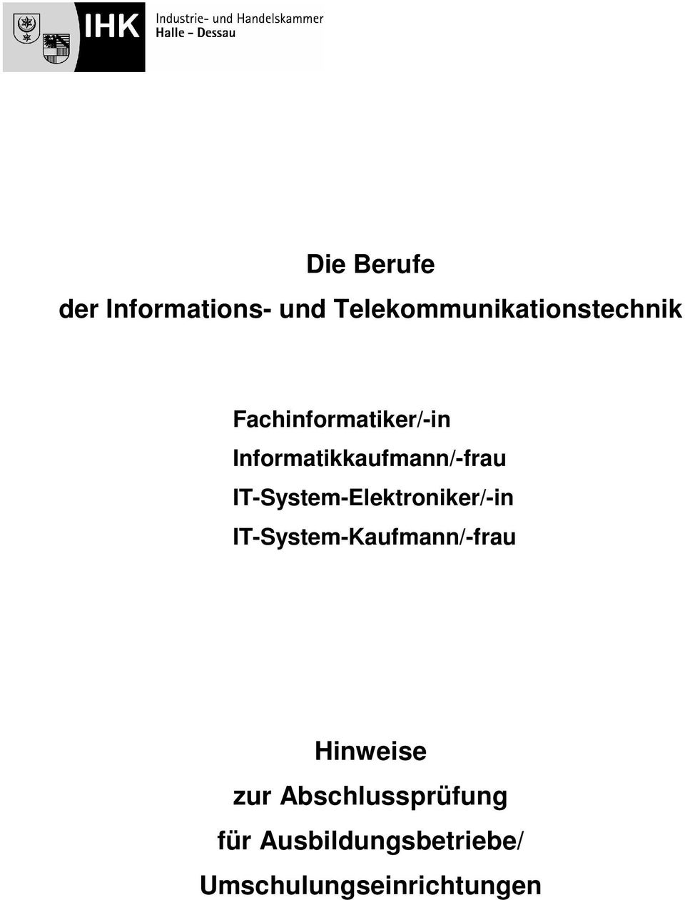 IT-System-Elektroniker/-in IT-System-Kaufmann/-frau