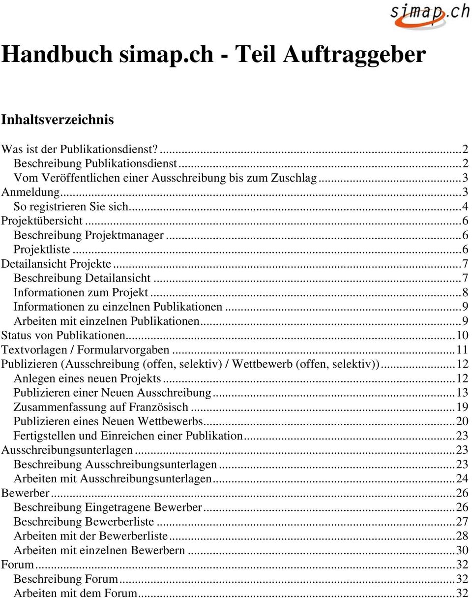 ..8 Informationen zu einzelnen Publikationen...9 Arbeiten mit einzelnen Publikationen...9 Status von Publikationen...10 Textvorlagen / Formularvorgaben.