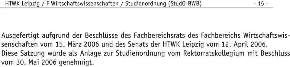 Wirtschaftswissenschaften vom 1. März 2006 des Senats der HTWK Leipzig vom 12.