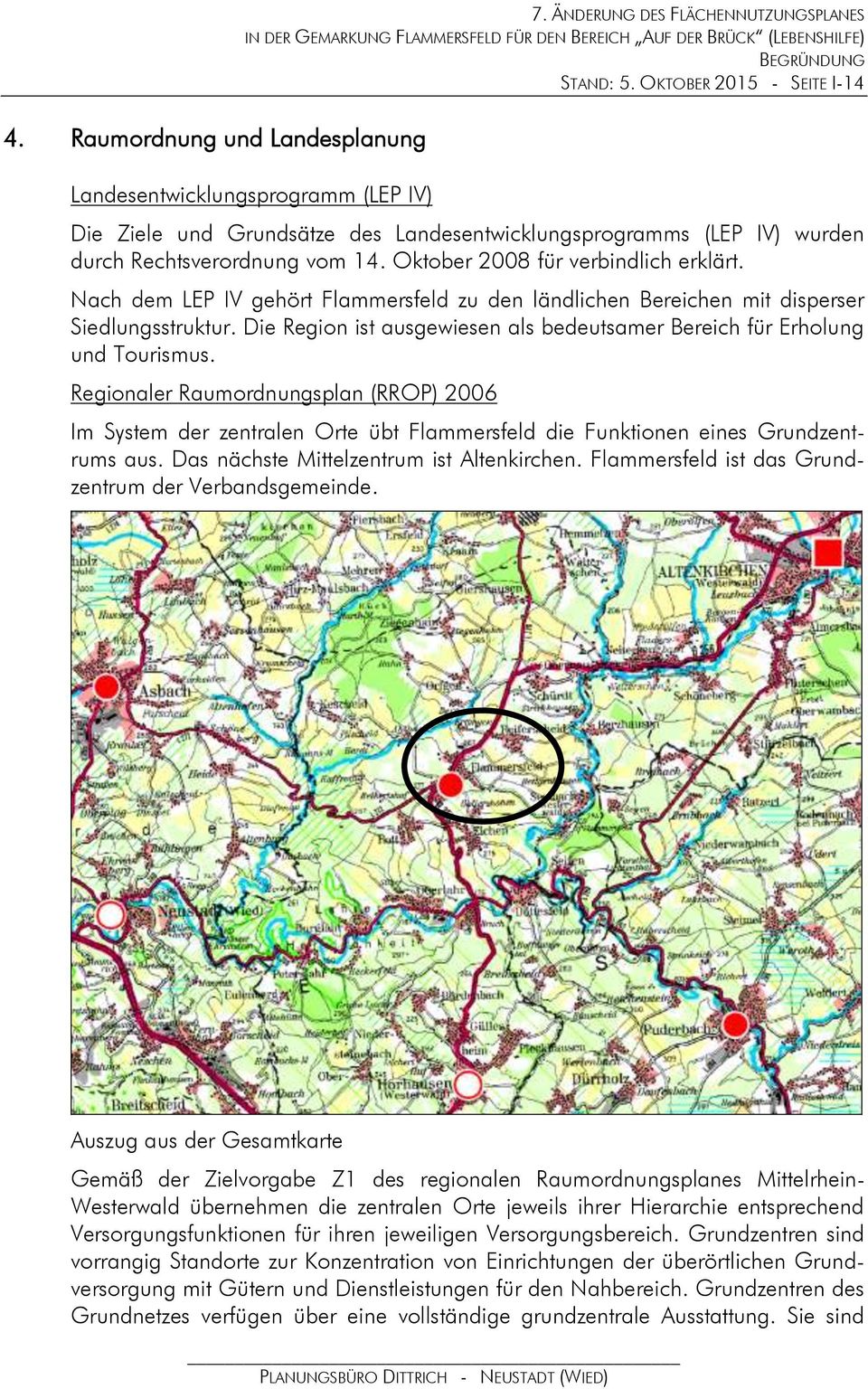 Oktober 2008 für verbindlich erklärt. Nach dem LEP IV gehört Flammersfeld zu den ländlichen Bereichen mit disperser Siedlungsstruktur.