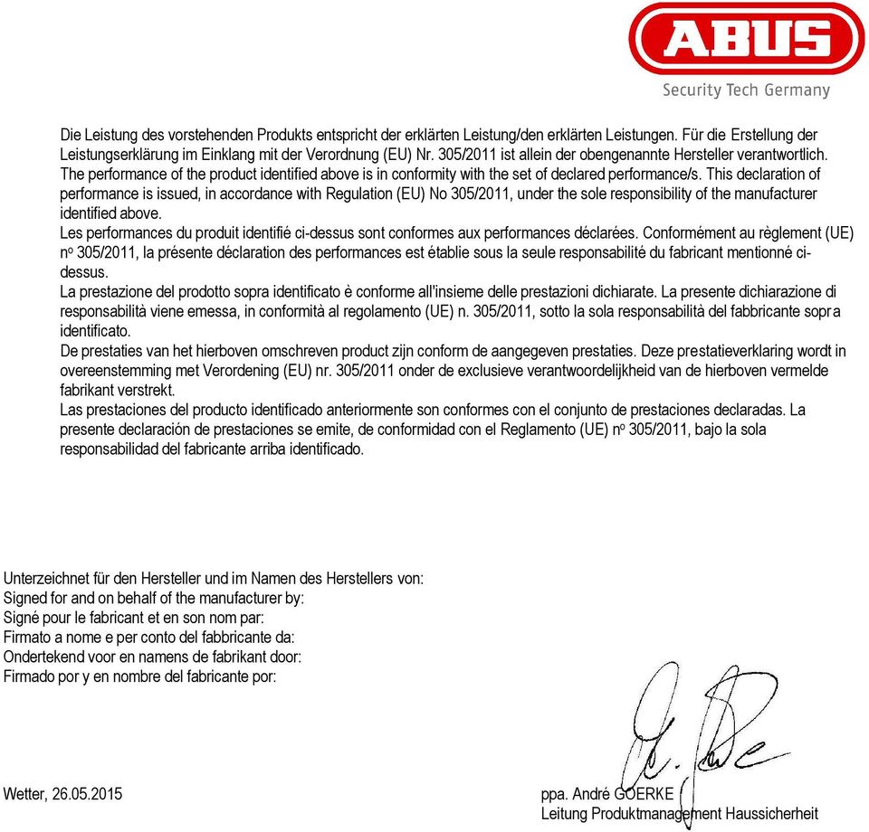 This declaration of performance is issued, in accordance with Regulation (EU) No 305/2011, under the sole responsibility of the manufacturer identified above.
