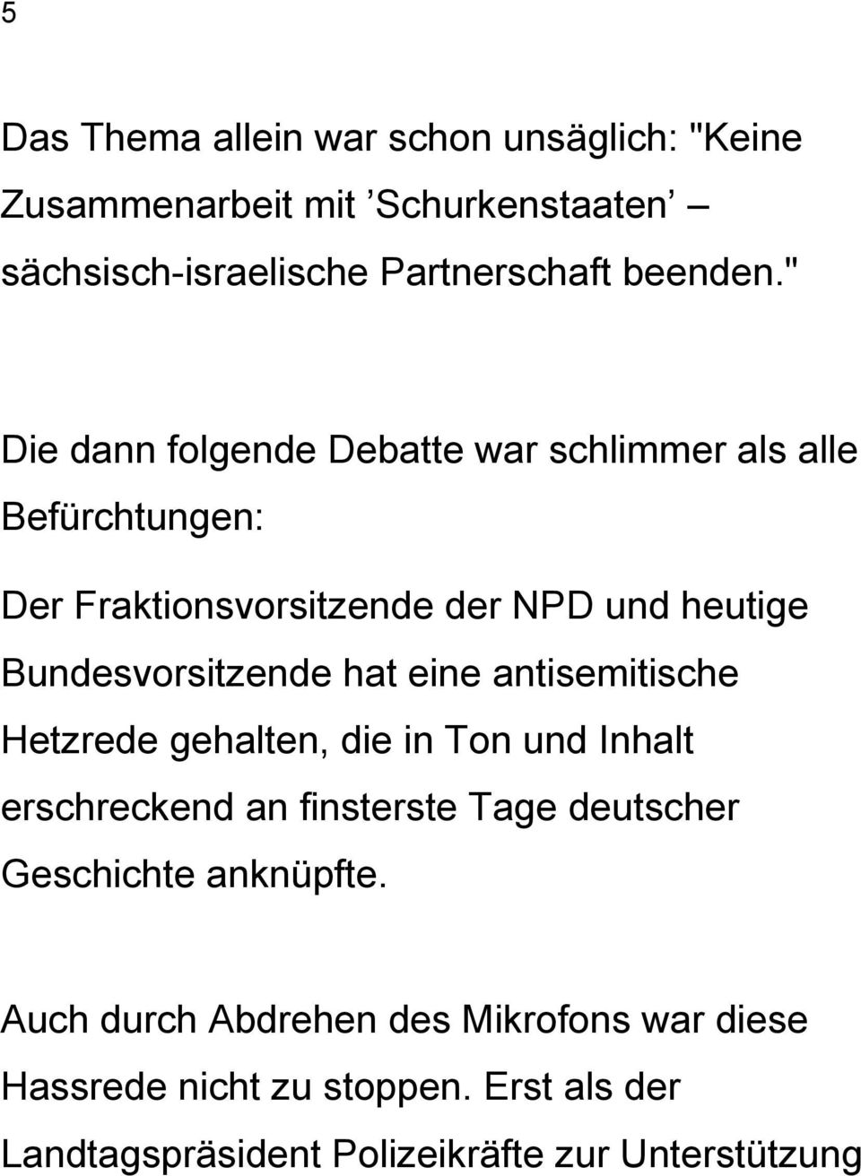 hat eine antisemitische Hetzrede gehalten, die in Ton und Inhalt erschreckend an finsterste Tage deutscher Geschichte anknüpfte.