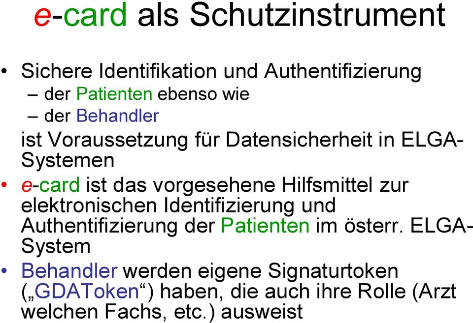Hilfsmittel zur elektronischen Identifizierung und Authentifizierung der Patienten im österr.