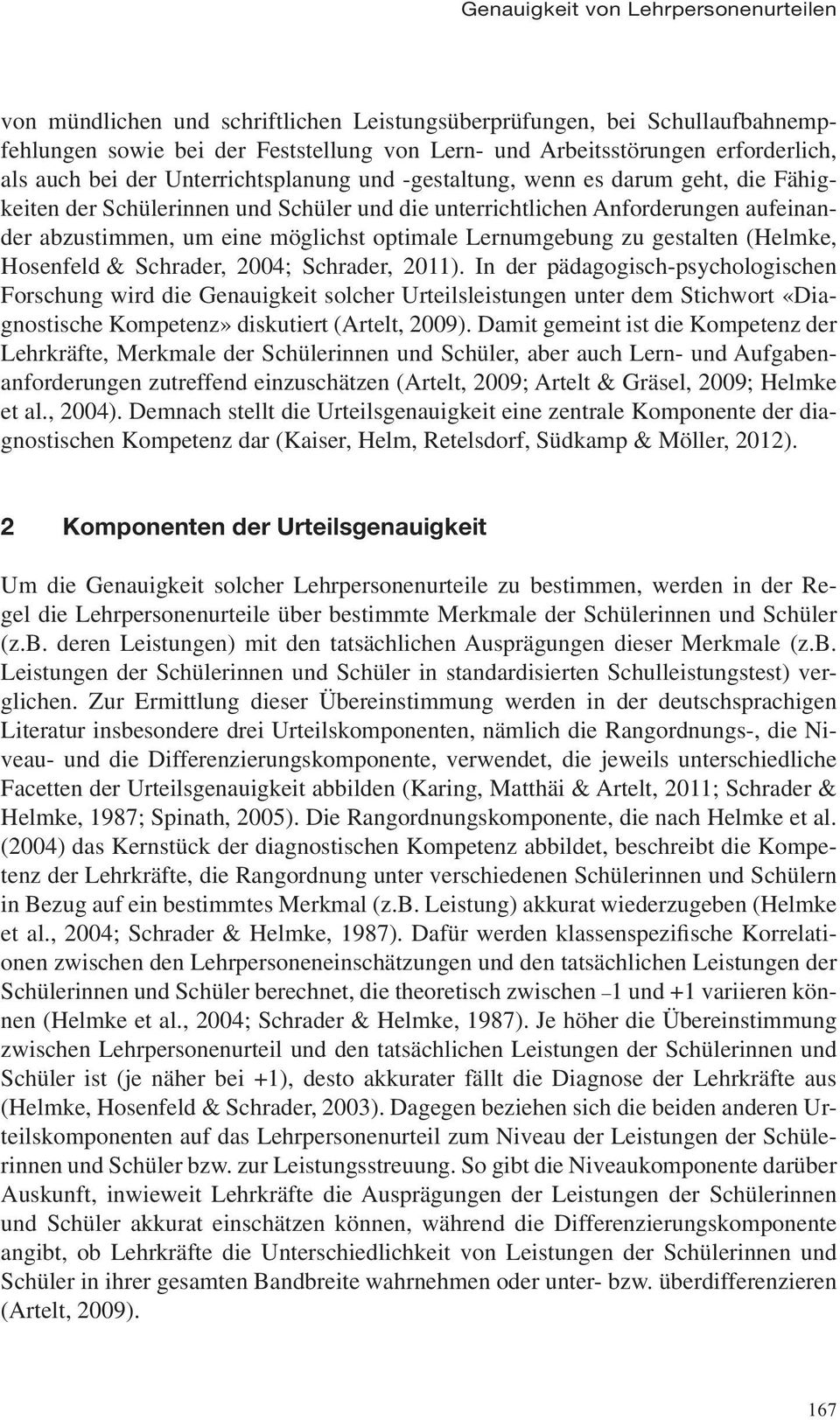 optimale Lernumgebung zu gestalten (Helmke, Hosenfeld & Schrader, 2004; Schrader, 2011).