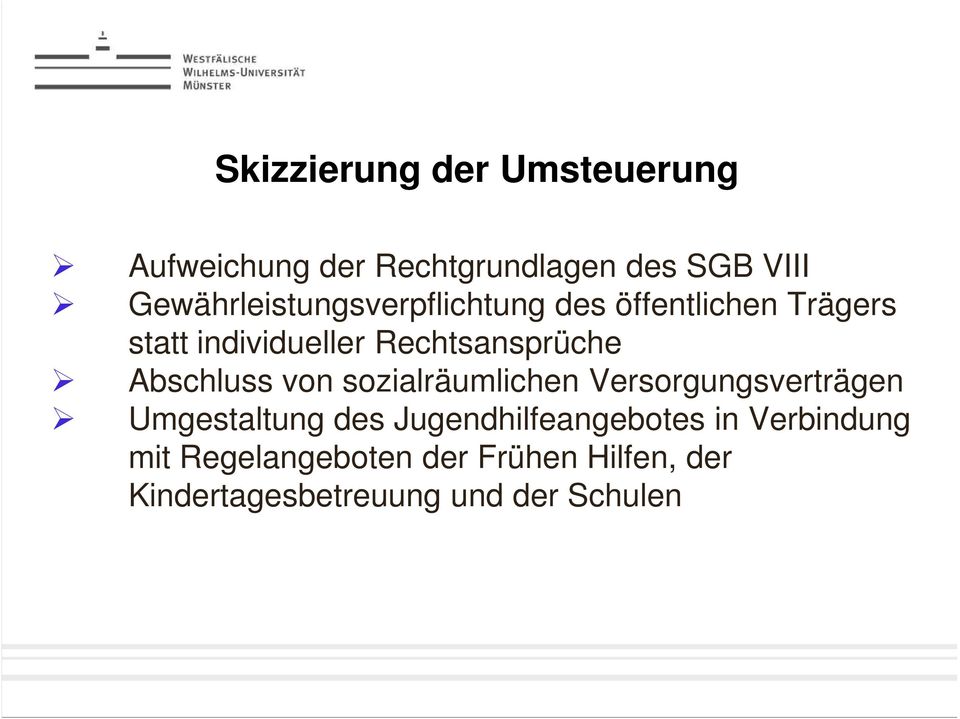 Rechtsansprüche Abschluss von sozialräumlichen Versorgungsverträgen Umgestaltung des