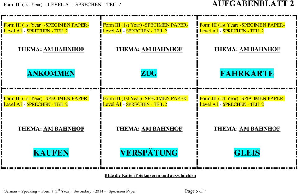 -SPECIMEN PAPER- Level A1 - SPRECHEN - TEIL 2 Form III (1st Year) -SPECIMEN PAPER- Level A1 - SPRECHEN - TEIL 2 Form III (1st Year) -SPECIMEN PAPER- Level A1 - SPRECHEN - TEIL 2 THEMA: