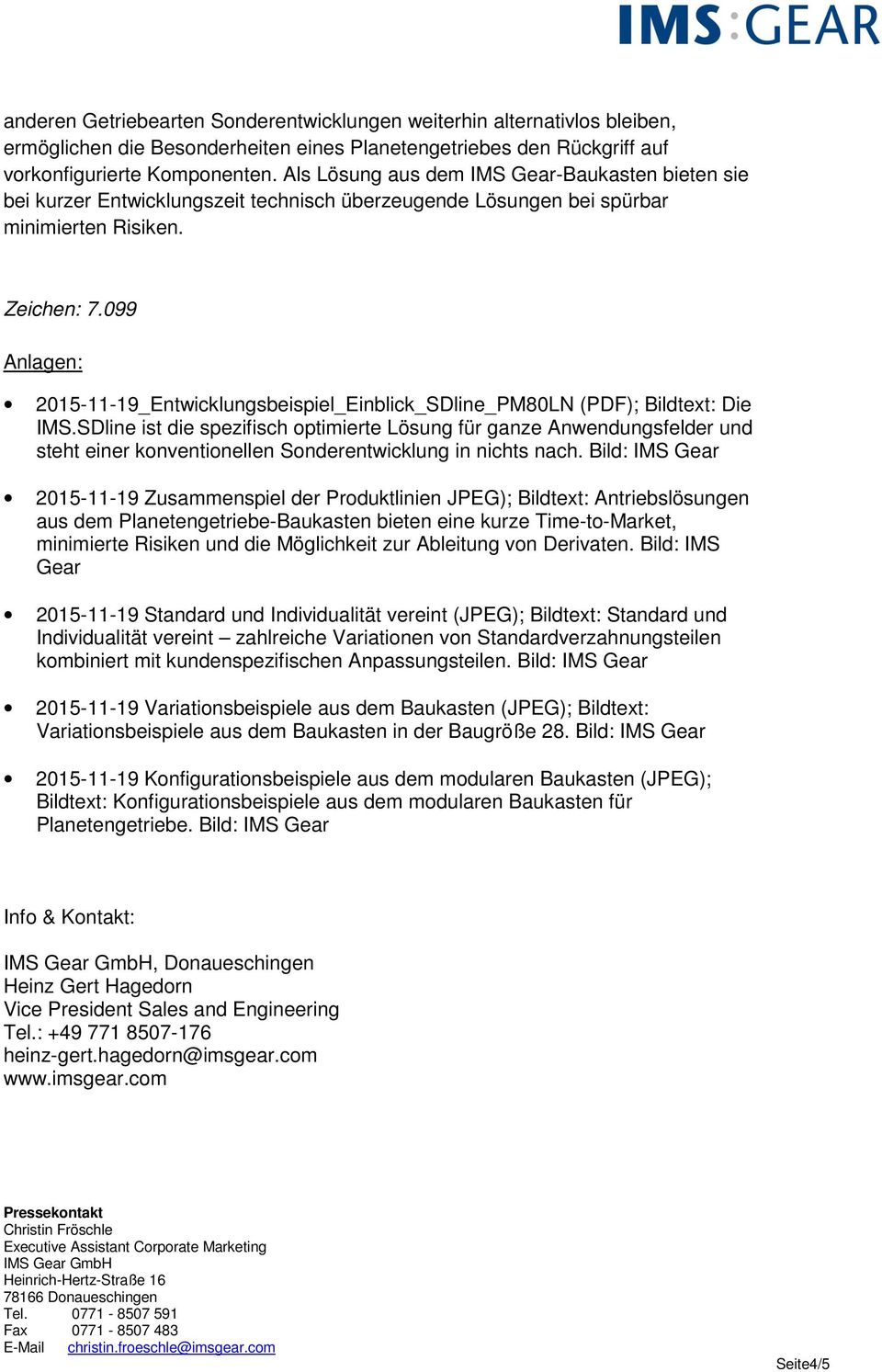 099 Anlagen: 2015-11-19_Entwicklungsbeispiel_Einblick_SDline_PM80LN (PDF); Bildtext: Die IMS.