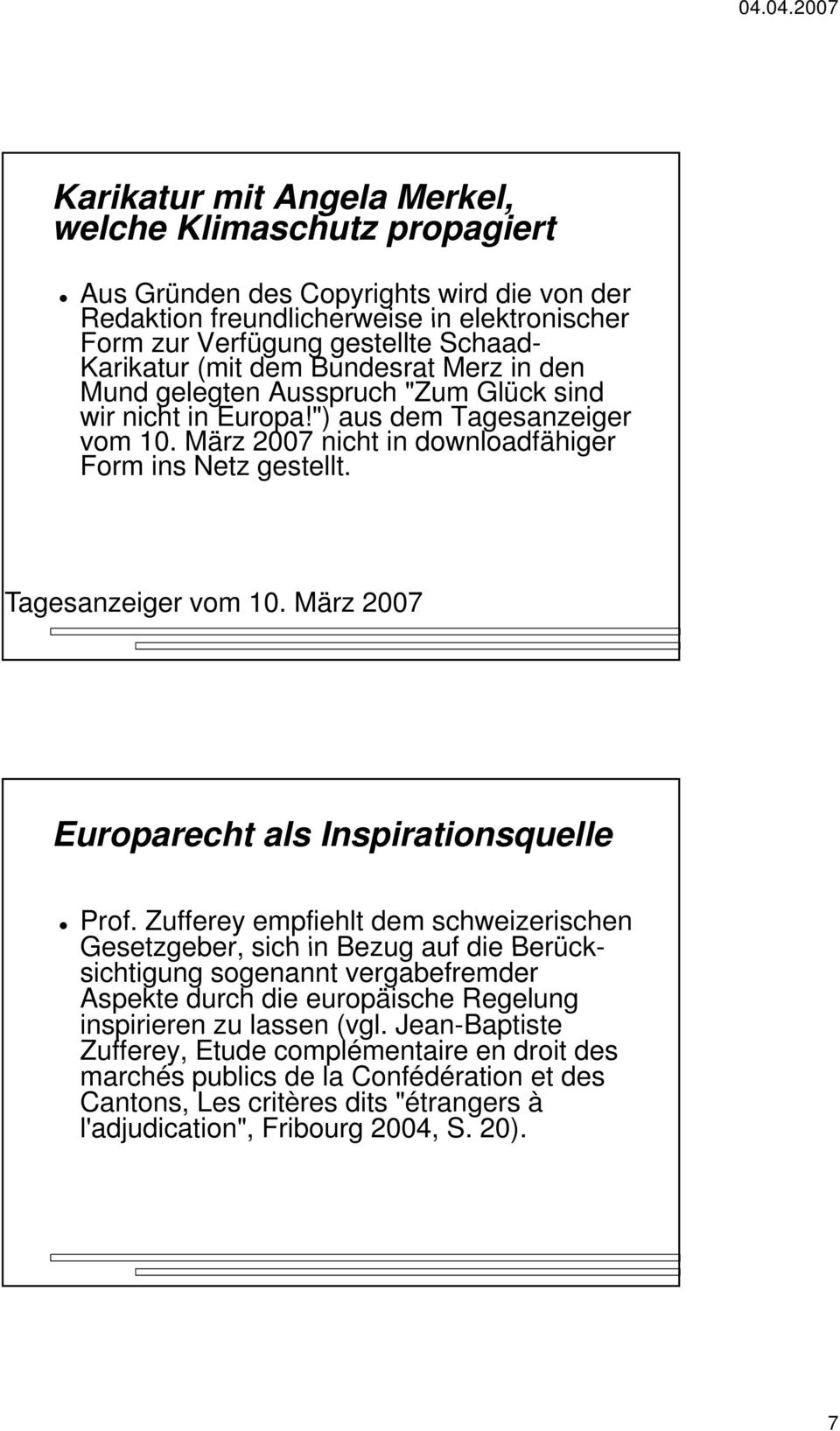 Tagesanzeiger vom 10. März 2007 Europarecht als Inspirationsquelle Prof.