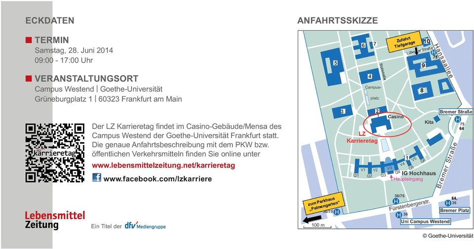 Karrieretag ﬁndet im Casino-Gebäude/Mensa des Campus Westend der Goethe-Universität Frankfurt statt.