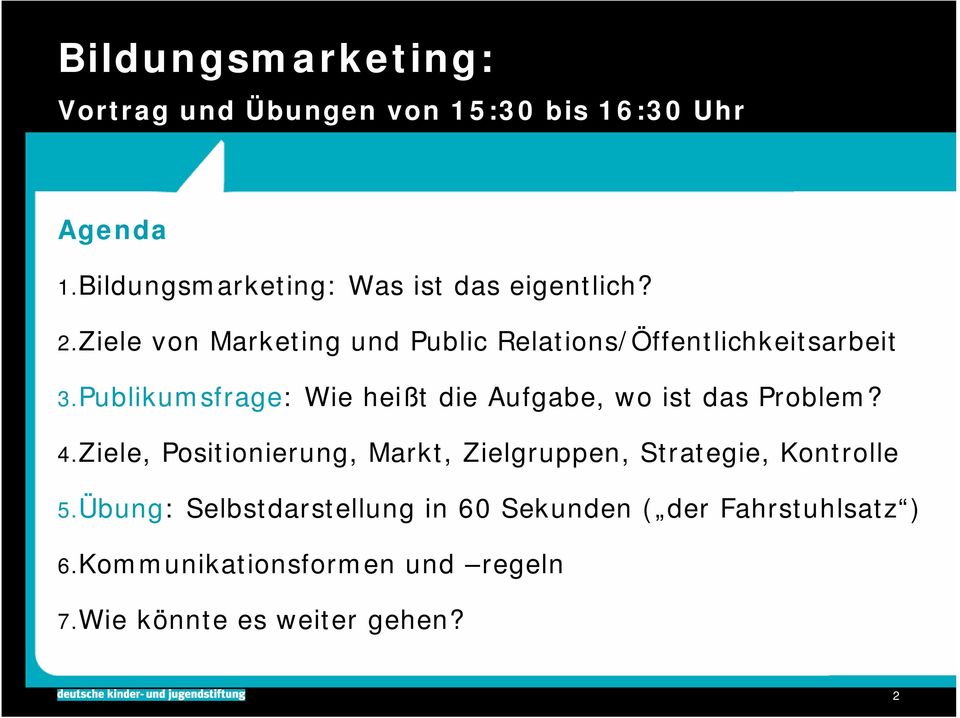 Ziele von Marketing und Public Relations/Öffentlichkeitsarbeit 3.