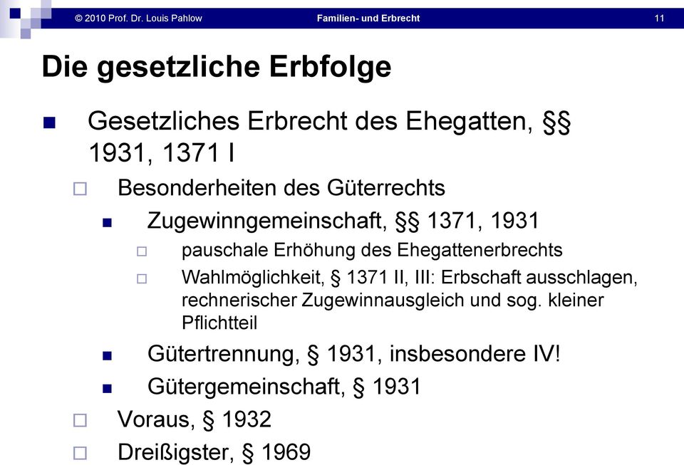 Wahlmöglichkeit, 1371 II, III: Erbschaft ausschlagen, rechnerischer Zugewinnausgleich und sog.