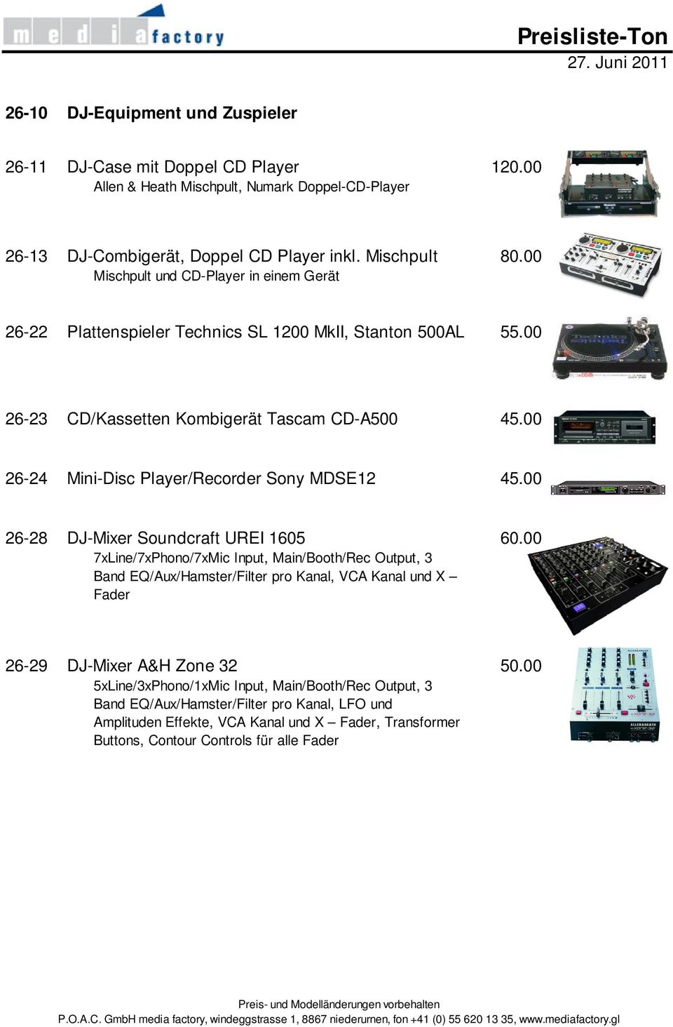 26-24 Mini-Disc Player/Recorder Sony MDSE12 45. 26-28 DJ-Mixer Soundcraft UREI 165 6.