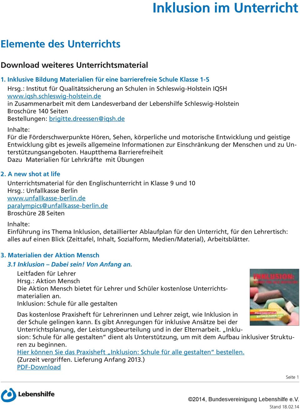 de in Zusammenarbeit mit dem Landesverband der Lebenshilfe Schleswig-Holstein Broschüre 140 Seiten Bestellungen: brigitte.dreessen@iqsh.