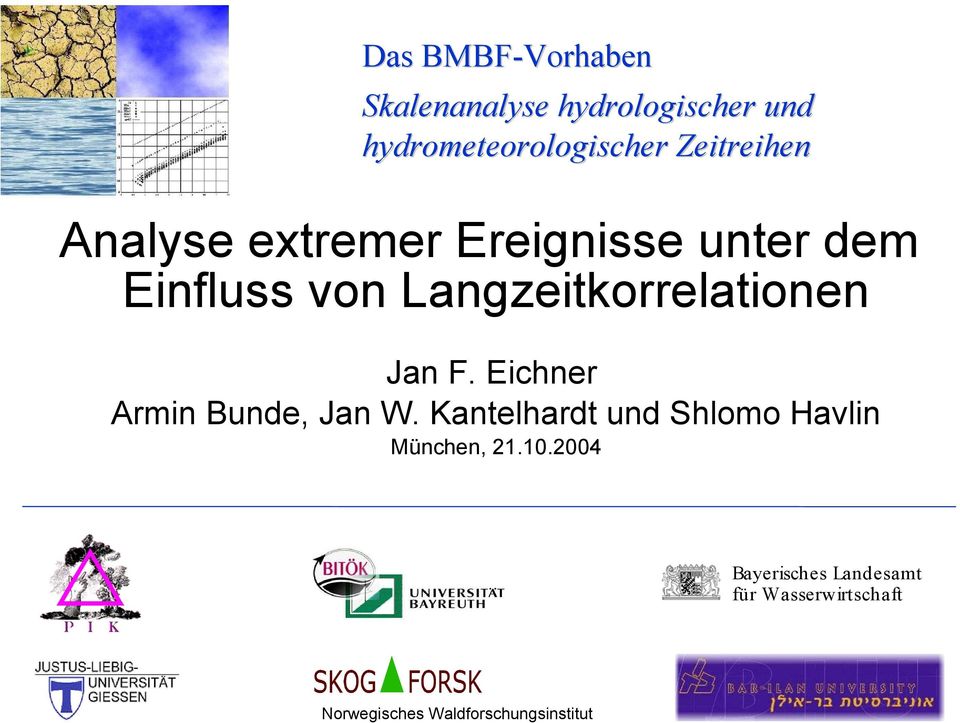 Langzeitkorrelationen Jan F. Eichner Armin Bunde, Jan W.
