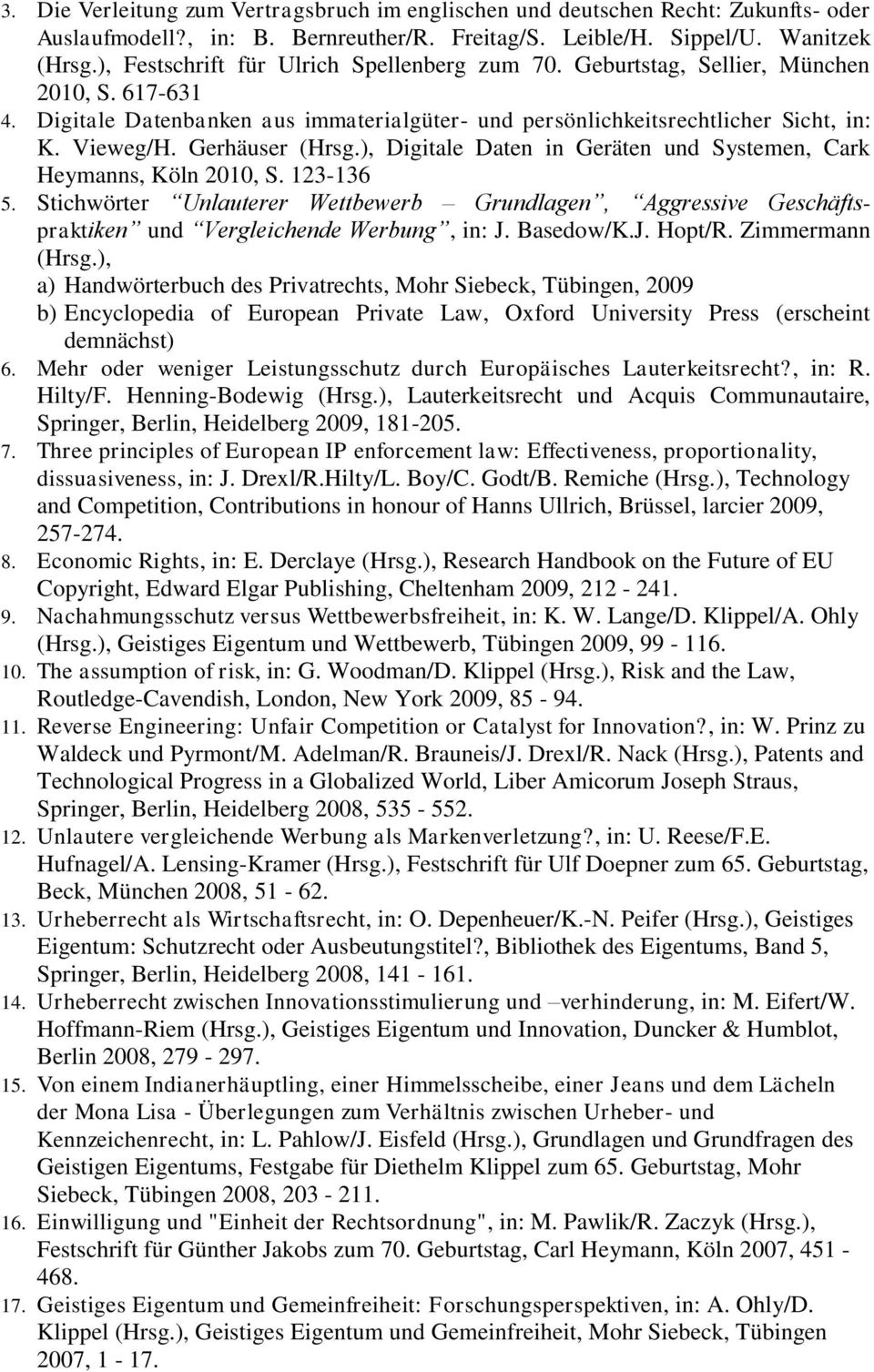 Gerhäuser (Hrsg.), Digitale Daten in Geräten und Systemen, Cark Heymanns, Köln 2010, S. 123-136 5.