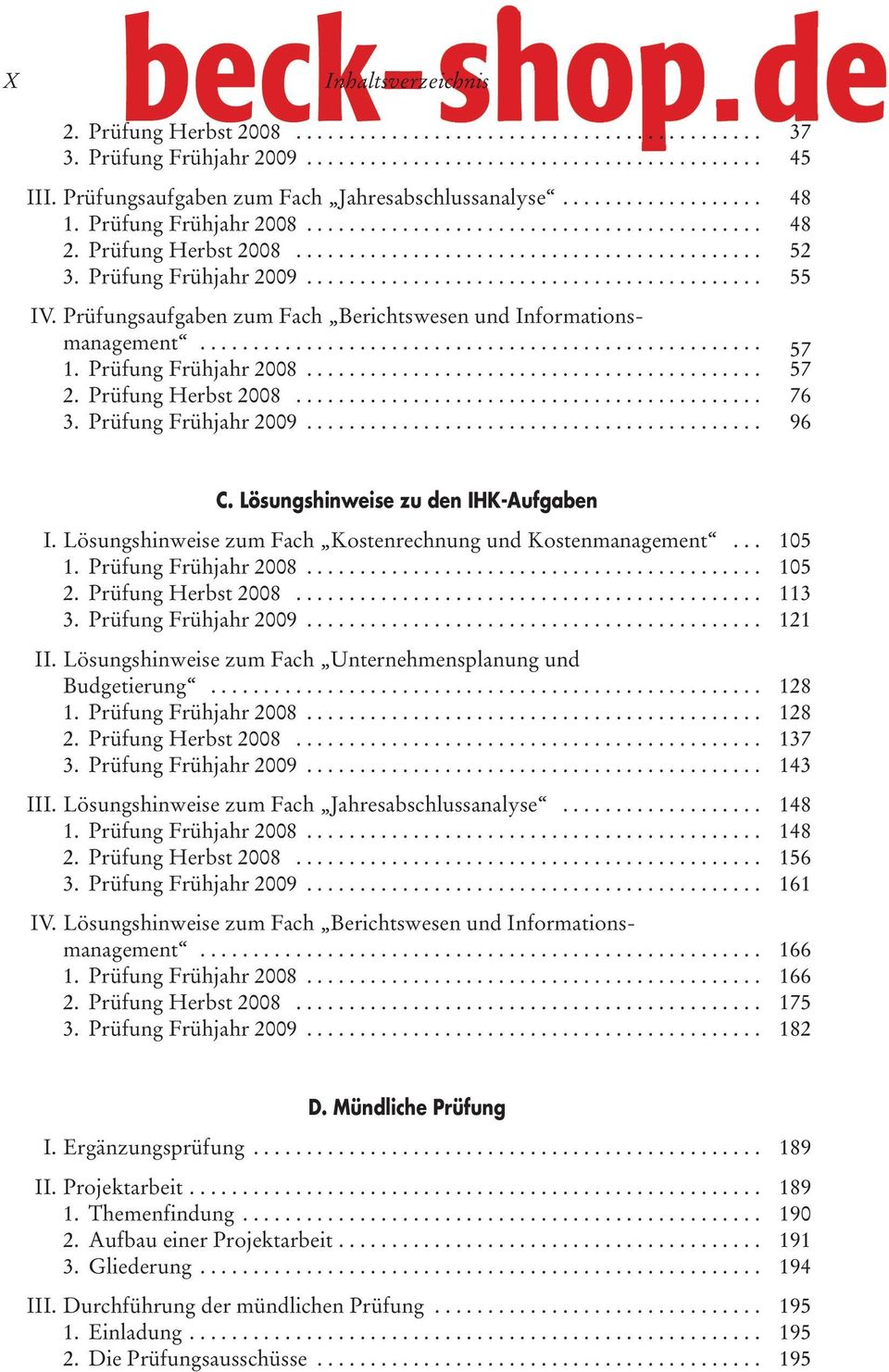 Prüfung Frühjahr 2009........................................... 55 IV. Prüfungsaufgaben zum Fach Berichtswesen und Informationsmanagement..................................................... 57 1.