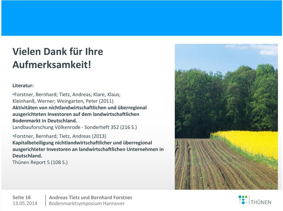 nichtlandwirtschaftlichen und überregional ausgerichteten Investoren auf dem landwirtschaftlichen Bodenmarkt in Deutschland.