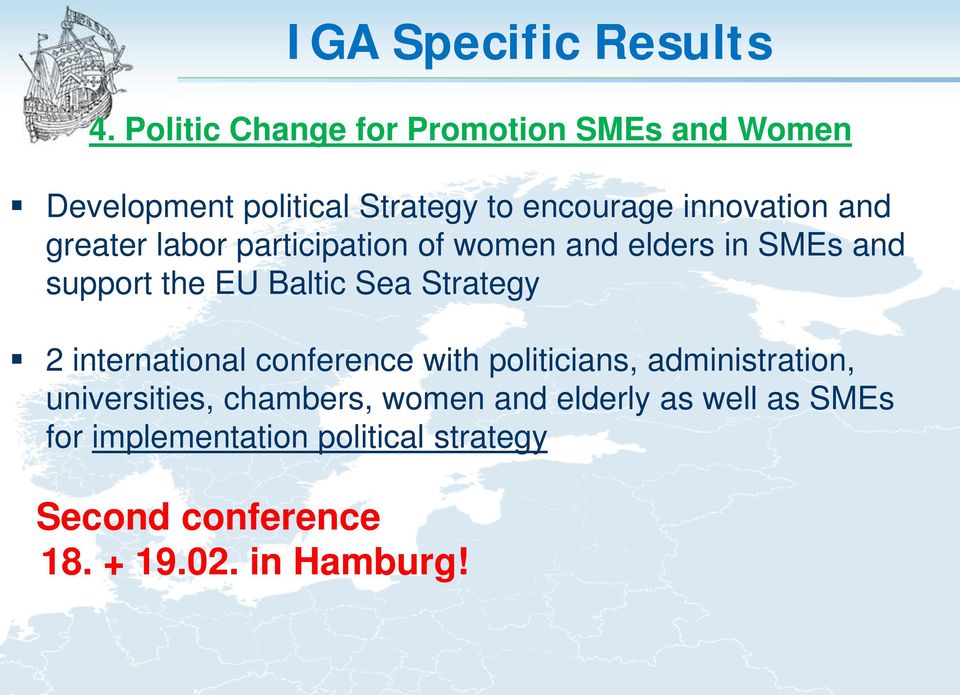 greater labor participation of women and elders in SMEs and support the EU Baltic Sea Strategy 2