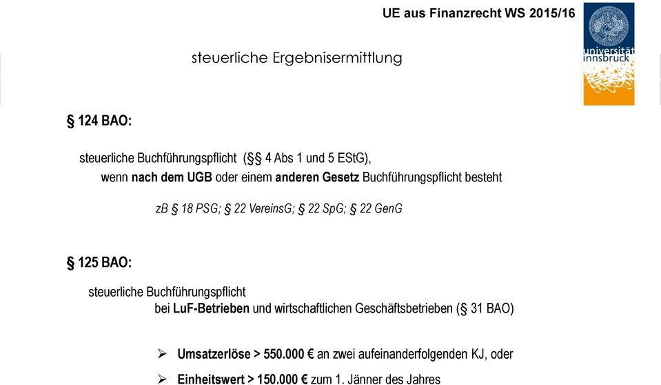 BAO: steuerliche Buchführungspflicht bei LuF-Betrieben und wirtschaftlichen Geschäftsbetrieben ( 31 BAO)