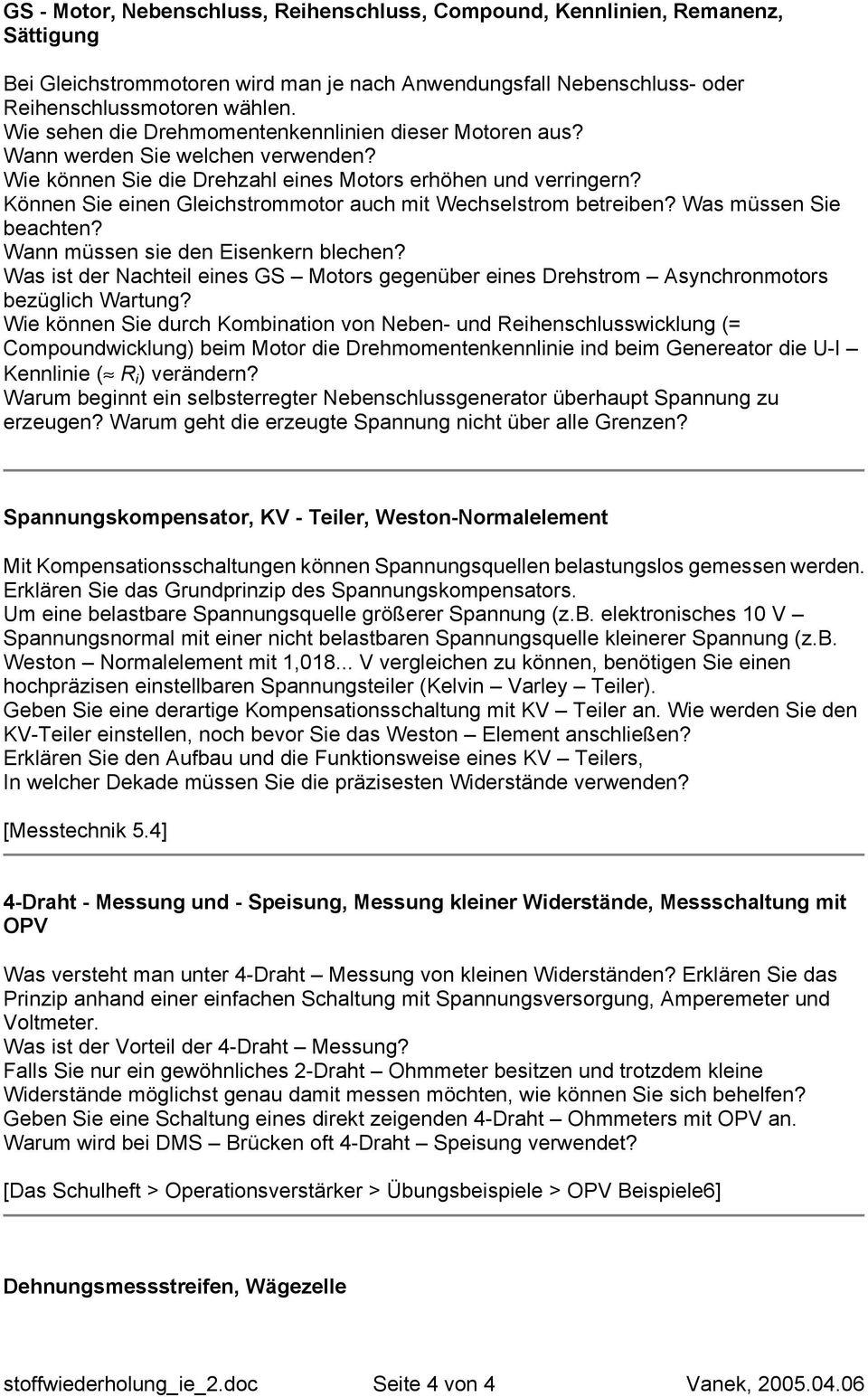 Können Sie einen Gleichstrommotor auch mit Wechselstrom betreiben? Was müssen Sie beachten? Wann müssen sie den Eisenkern blechen?