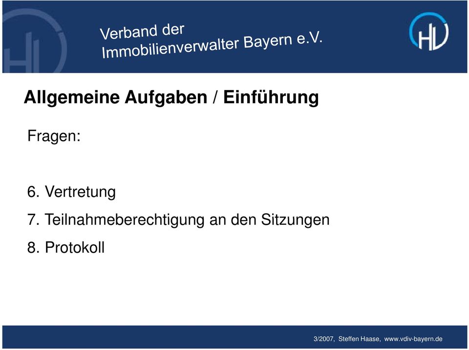Bayern e.v. Fragen: 6. Vertretung 7.