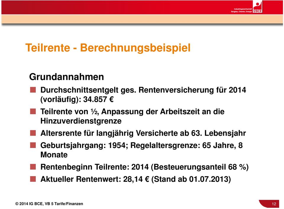 857 Teilrente von ½, Anpassung der Arbeitszeit an die Hinzuverdienstgrenze Altersrente für langjährig