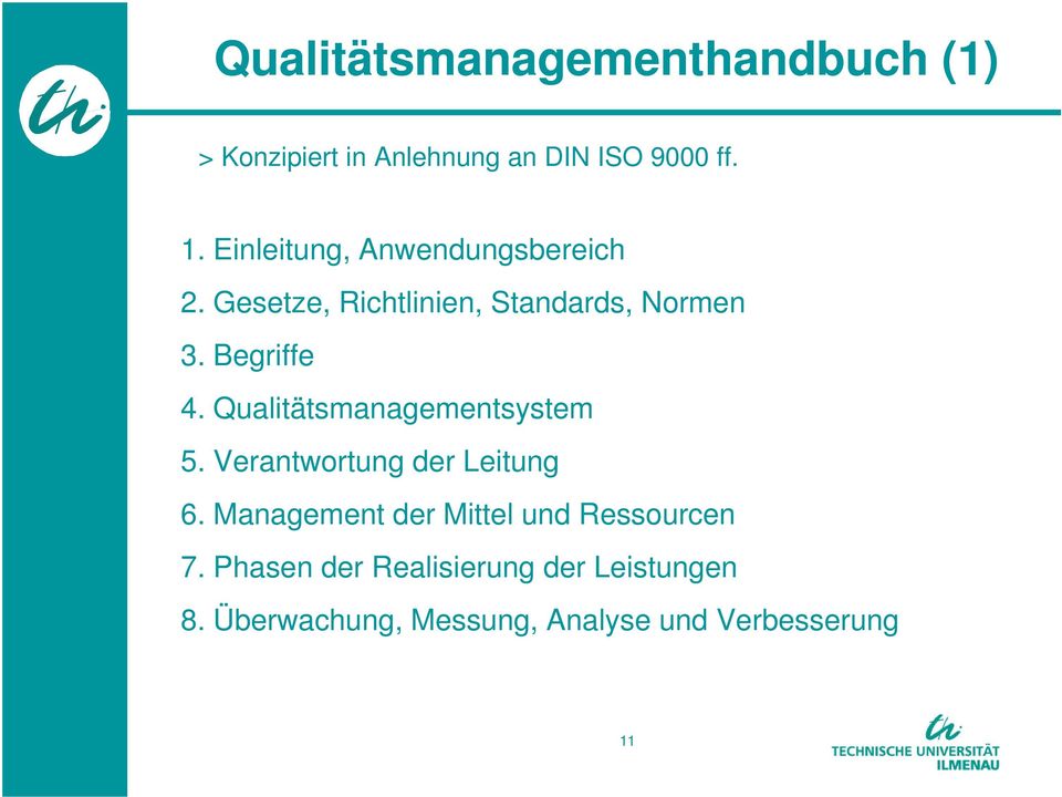 Qualitätsmanagementsystem 5. Verantwortung der Leitung 6.