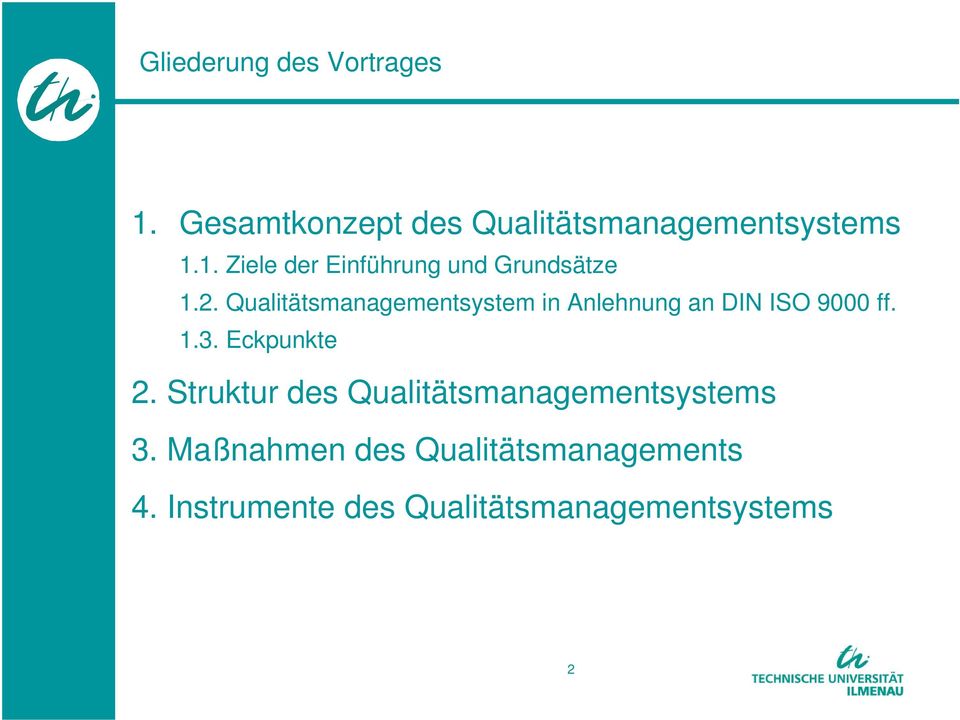 Struktur des Qualitätsmanagementsystems 3. Maßnahmen des Qualitätsmanagements 4.