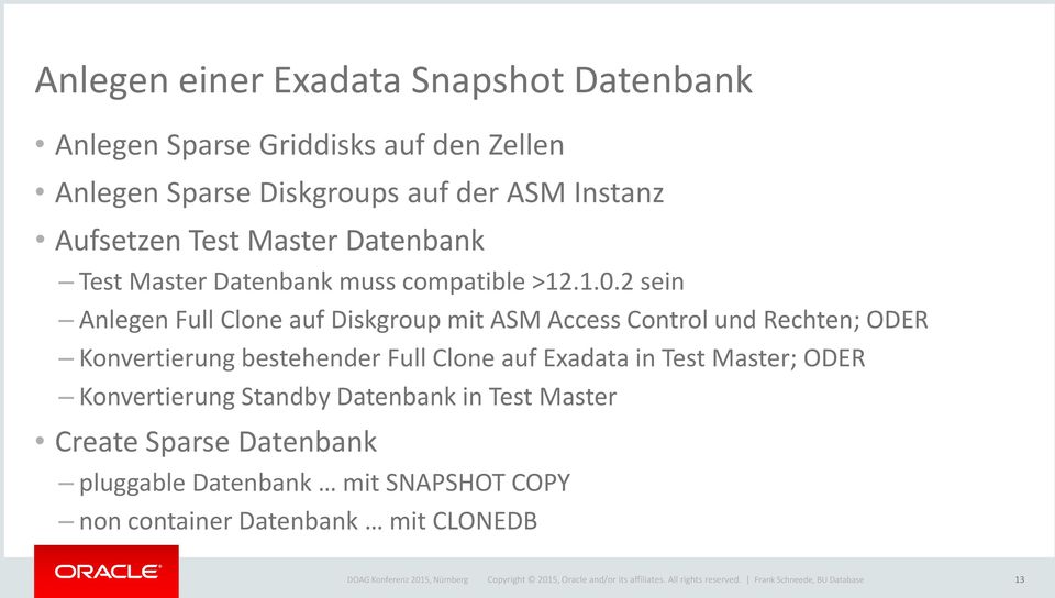 2 sein Anlegen Full Clone auf Diskgroup mit ASM Access Control und Rechten; ODER Konvertierung bestehender Full Clone auf Exadata in Test Master;