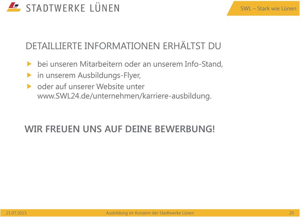 Website unter www.swl24.de/unternehmen/karriere-ausbildung.