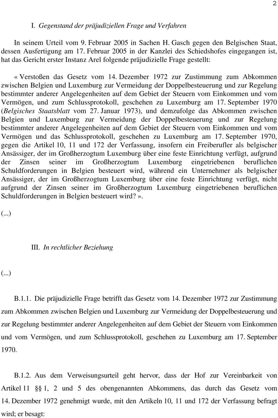 Dezember 1972 zur Zustimmung zum Abkommen zwischen Belgien und Luxemburg zur Vermeidung der Doppelbesteuerung und zur Regelung bestimmter anderer Angelegenheiten auf dem Gebiet der Steuern vom