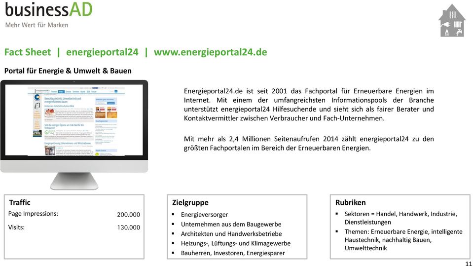 Mit mehr als 2,4 Millionen Seitenaufrufen 2014 zählt energieportal24 zu den größten Fachportalen im Bereich der Erneuerbaren Energien. 200.000 130.