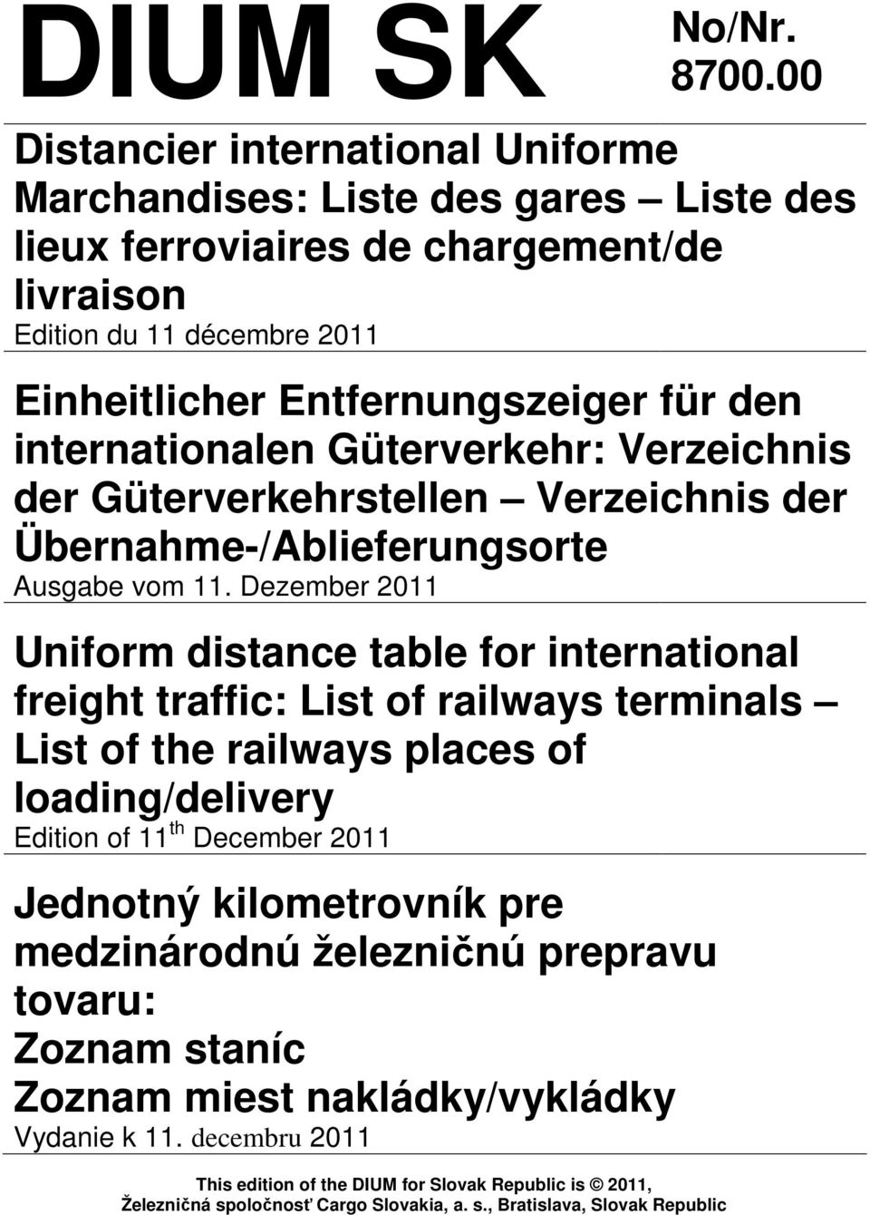 internationalen Güterverkehr: Verzeichnis der Güterverkehrstellen Verzeichnis der Übernahme-/Ablieferungsorte Ausgabe vom 11.