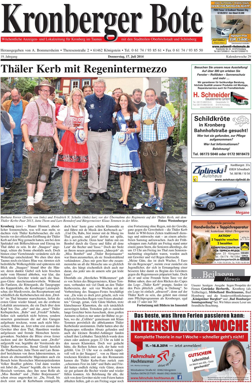 autowelt-rheinmain.de Donnerstag, 17. Juli 2014 Kalenderwoche 29 Thäler Kerb mit Regenintermezzo Besuchen Sie unsere neue Ausstellung!