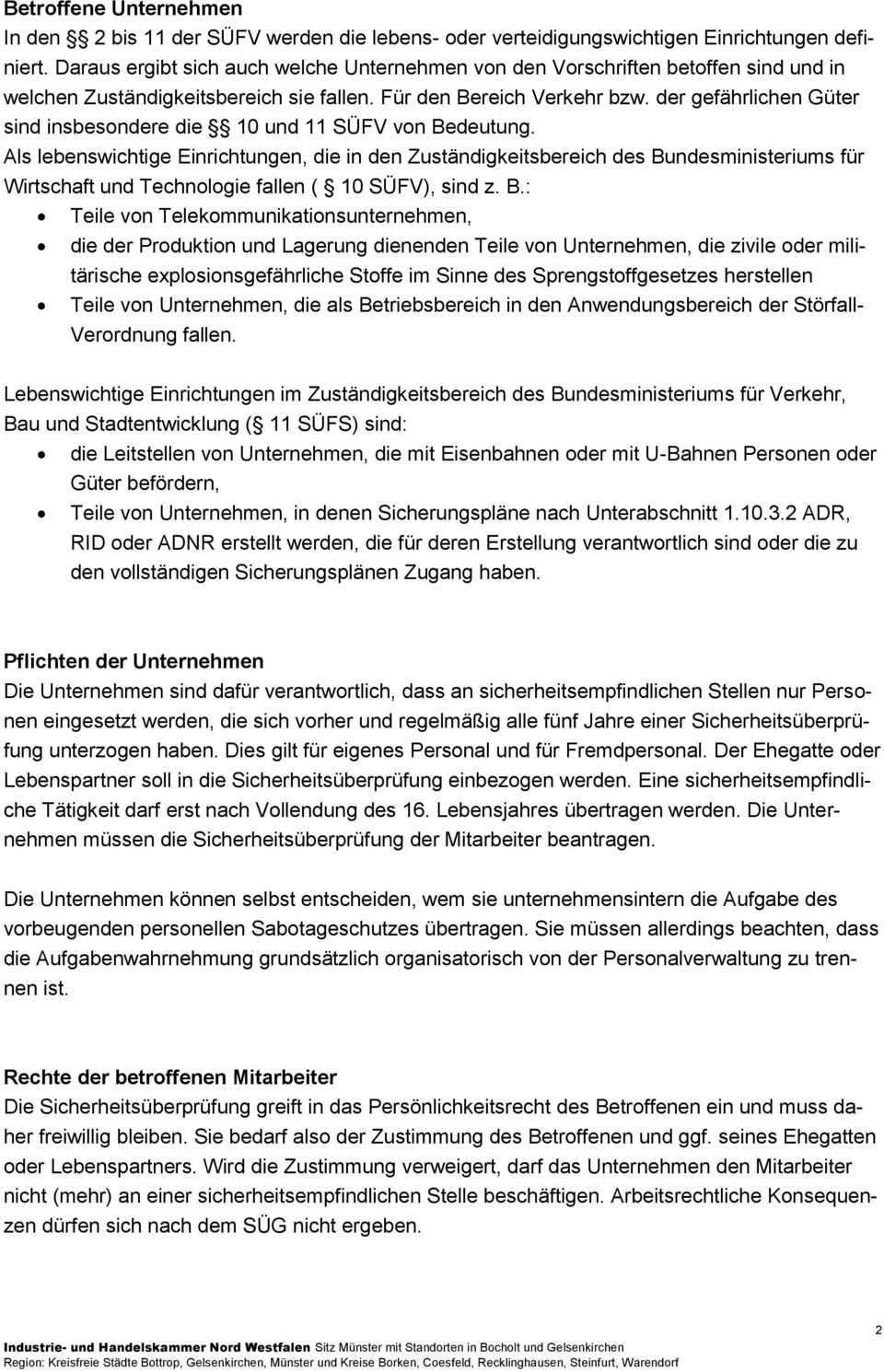 der gefährlichen Güter sind insbesondere die 1 und 11 SÜFV von Bedeutung.