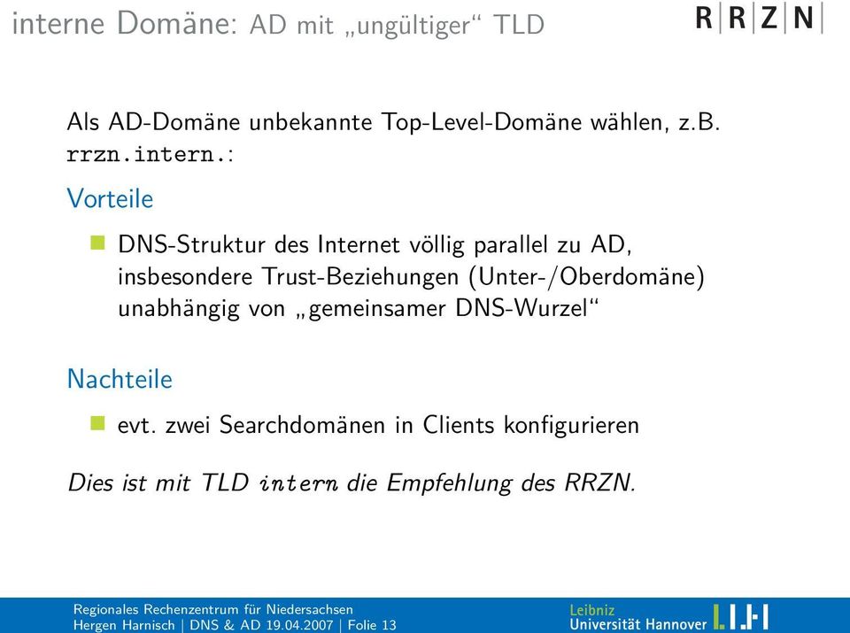 : Vorteile DNS-Struktur des Internet völlig parallel zu AD, insbesondere Trust-Beziehungen (Unter-/Oberdomäne)