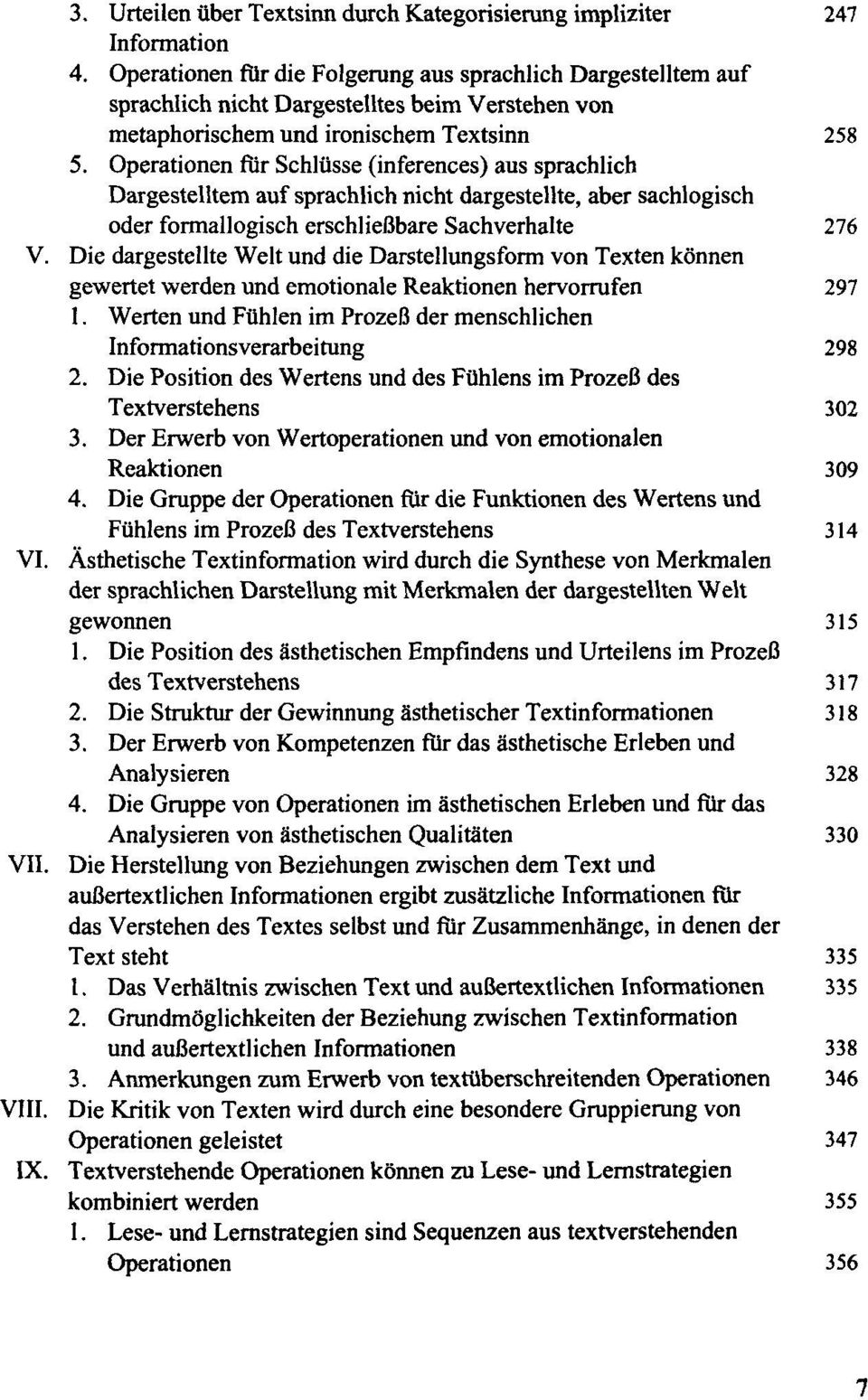 Operationen fur Schltisse (inferences) aus sprachlich Dargestelltem auf sprachlich nicht dargestellte, aber sachlogisch oder formallogisch erschlieflbare Sachverhalte 276 V.