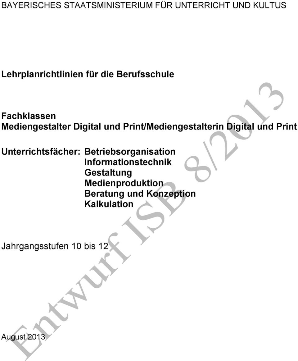 und Print Unterrichtsfächer: Betriebsorganisation Informationstechnik Gestaltung