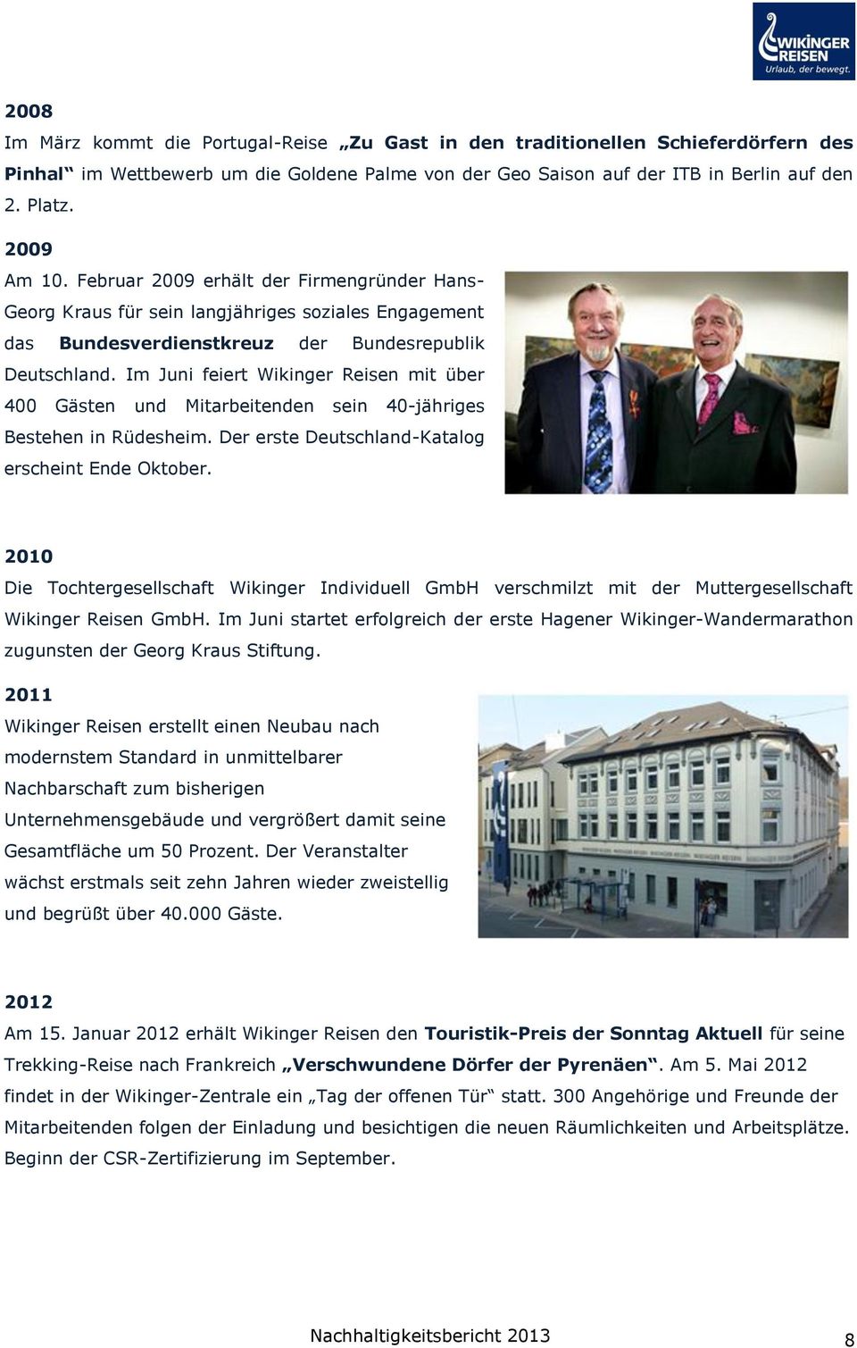 Im Juni feiert Wikinger Reisen mit über 400 Gästen und Mitarbeitenden sein 40-jähriges Bestehen in Rüdesheim. Der erste Deutschland-Katalog erscheint Ende Oktober.