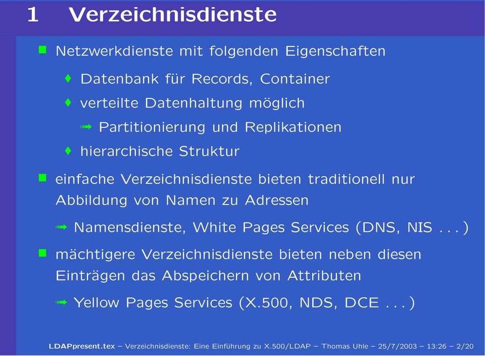 Adressen Namensdienste, White Pages Services (DNS, NIS.